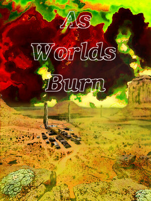 cover image of As Worlds Burn